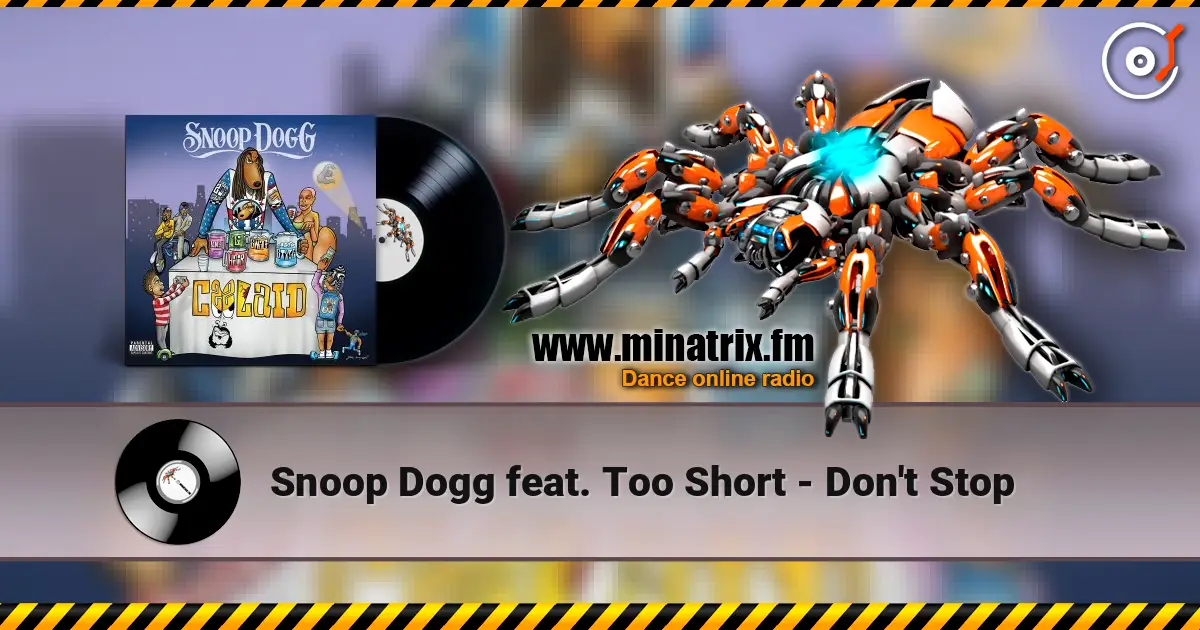 Snoop Dogg feat. Too Short - Don't Stop слухати онлайн у високій якості | Minatrix.FM
