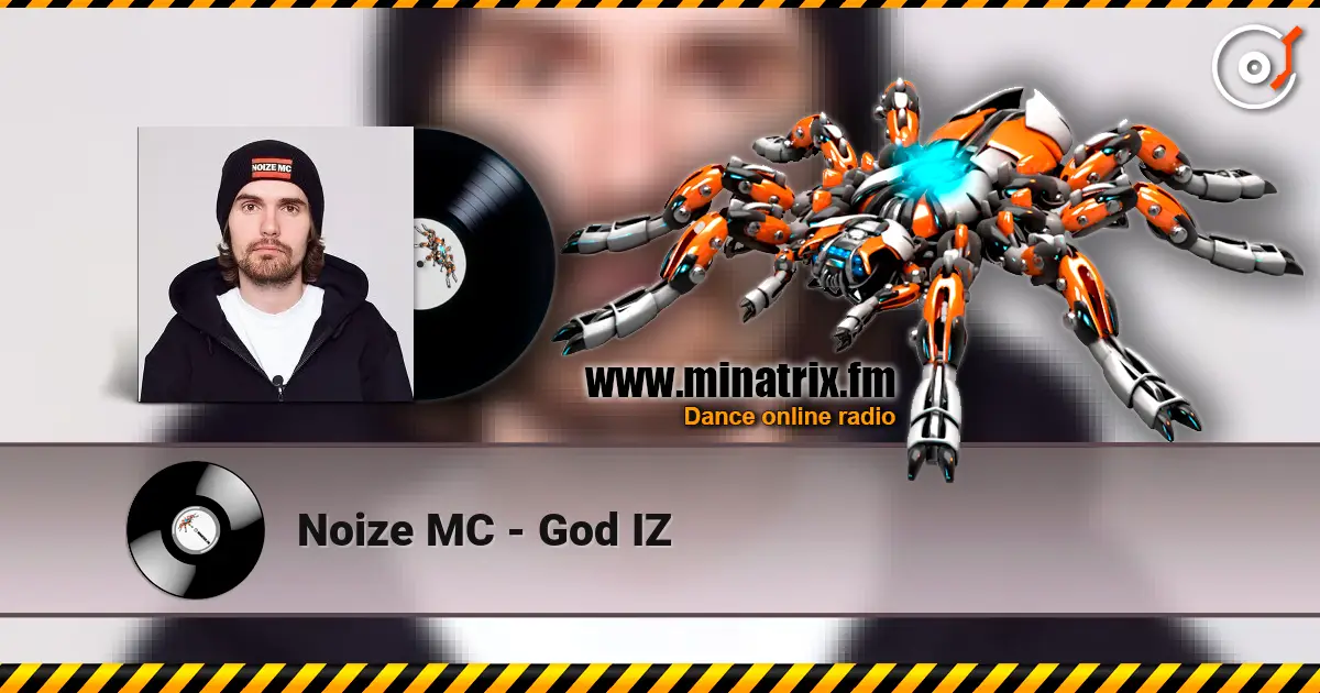 Noize MC - God IZ слухати онлайн у високій якості | Minatrix.FM