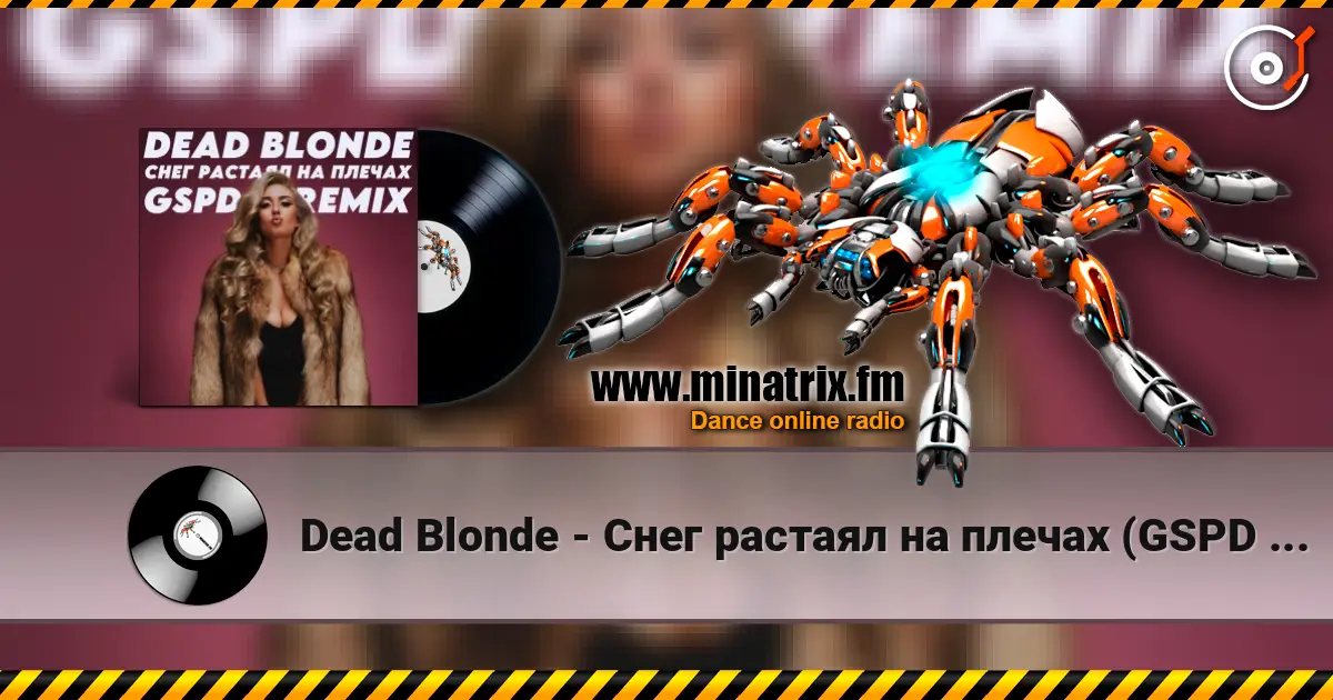 Dead Blonde - Снег растаял на плечах (GSPD Remix) слухати онлайн у високій якості | Minatrix.FM