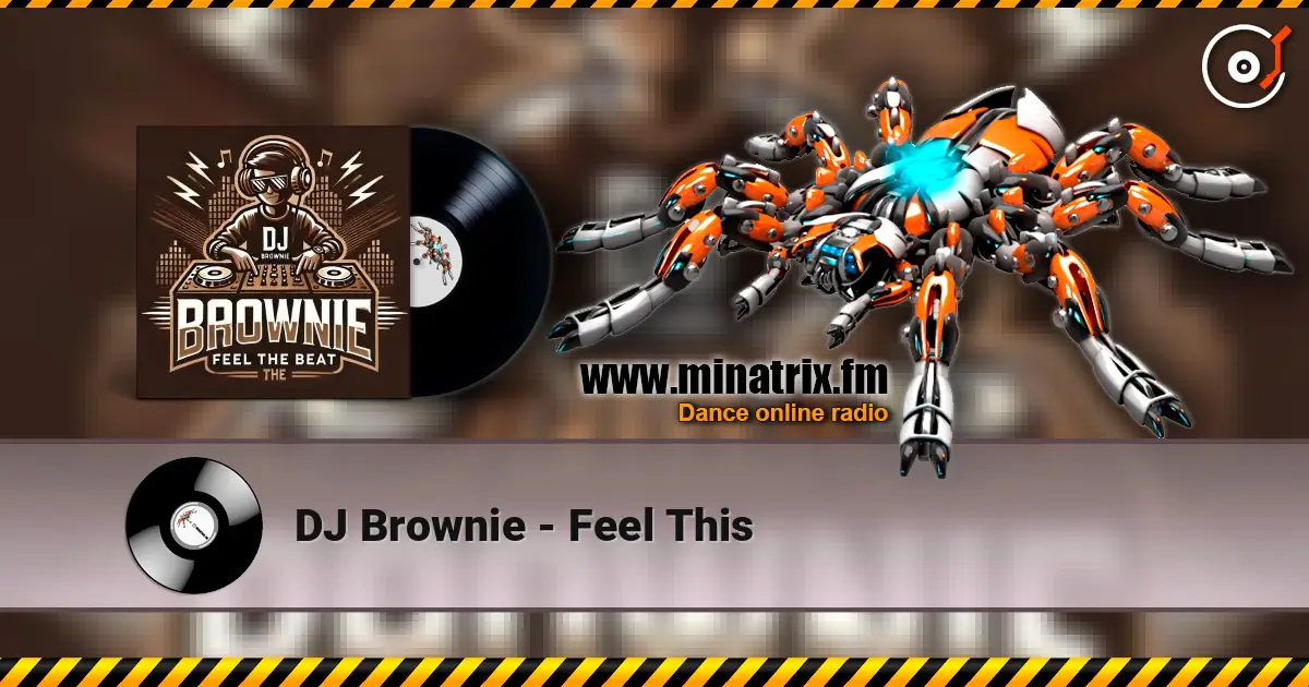 DJ Brownie - Feel This listen online in high quality | Minatrix.FM