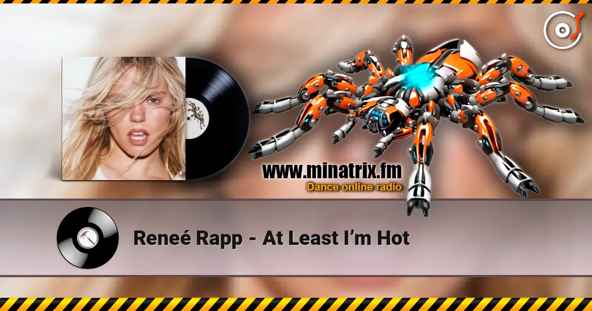 Reneé Rapp - At Least I’m Hot listen online in high quality | Minatrix.FM