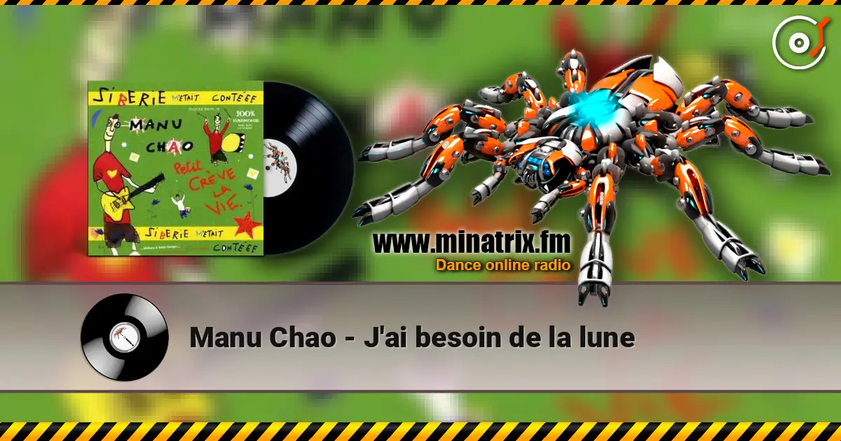 Manu Chao - J'ai besoin de la lune слухати онлайн у високій якості | Minatrix.FM