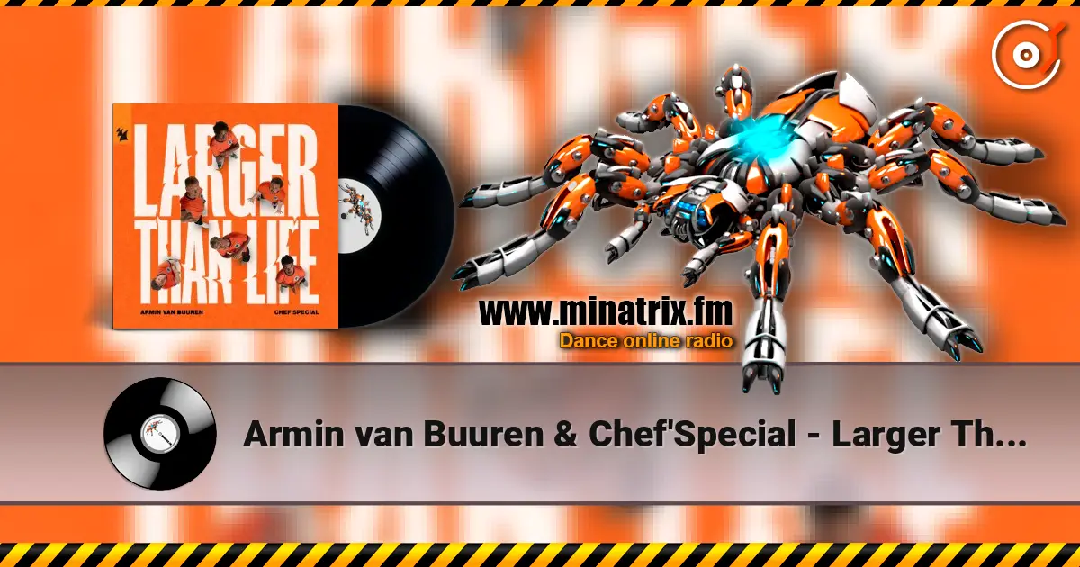 Armin van Buuren & Chef'Special - Larger Than Life (Extended Mix) ������� ���������