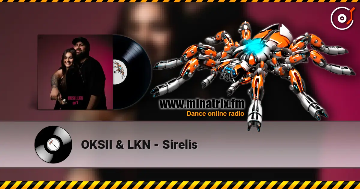 OKSII & LKN - Sirelis слухати онлайн у високій якості | Minatrix.FM