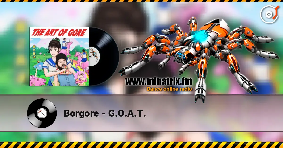 Borgore - G.O.A.T. listen online in high quality | Minatrix.FM