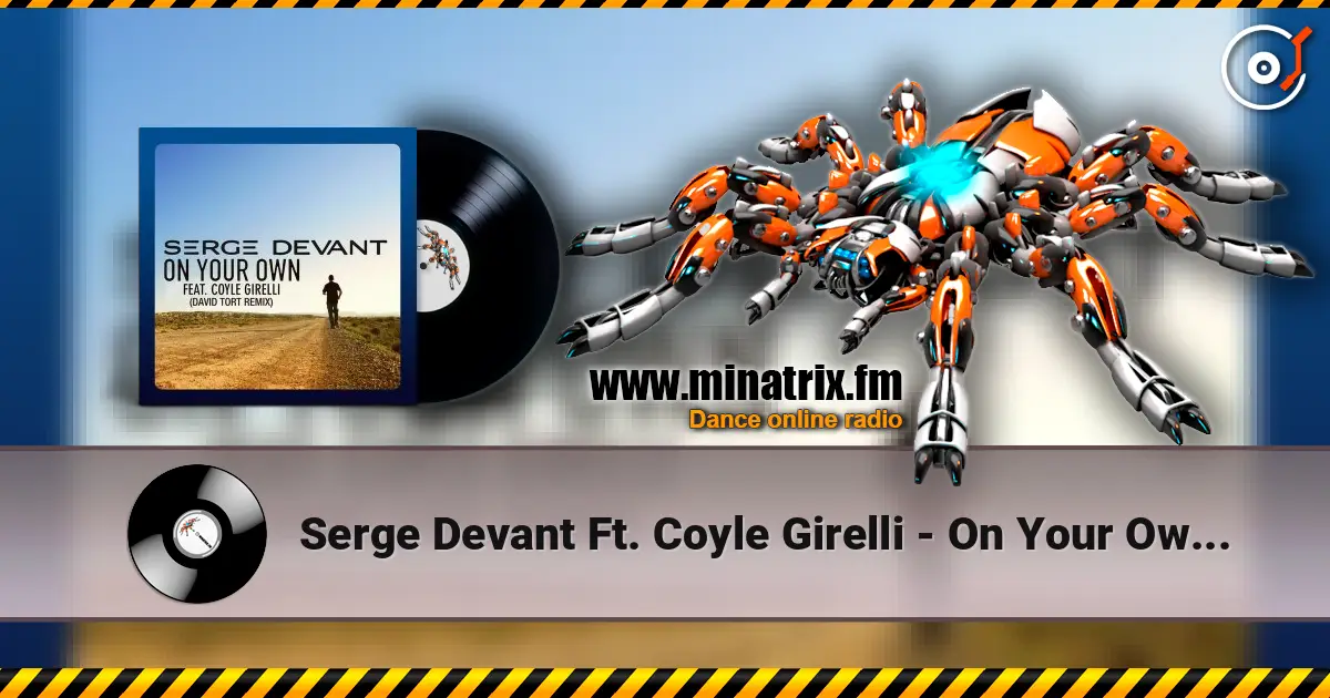 Serge Devant Ft. Coyle Girelli - On Your Own (David Tort Remix) ������� ���������