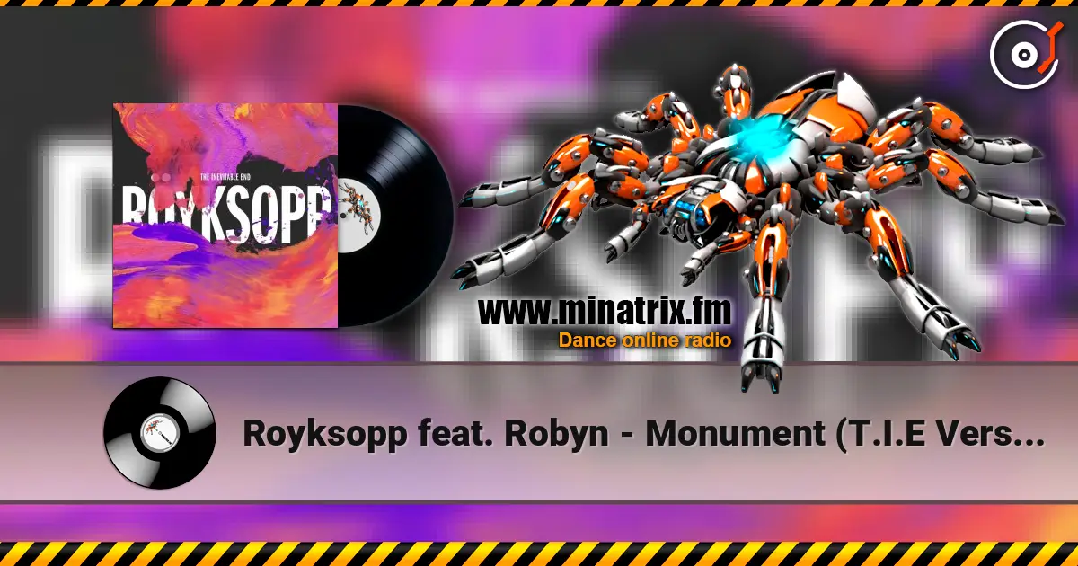 Royksopp feat. Robyn - Monument (T.I.E Version) слухати онлайн у високій якості | Minatrix.FM