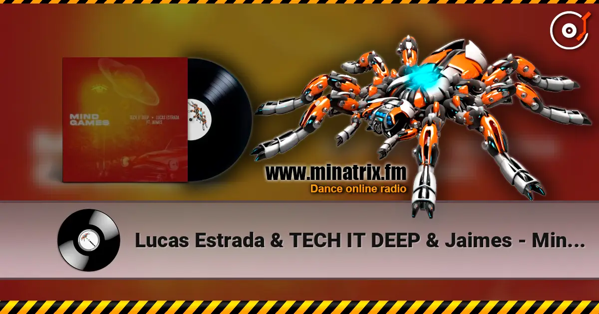 Lucas Estrada & TECH IT DEEP & Jaimes - Mind Games слухати онлайн у високій якості | Minatrix.FM