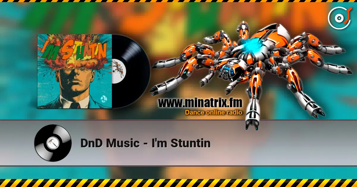 DnD Music - I'm Stuntin слухати онлайн у високій якості | Minatrix.FM