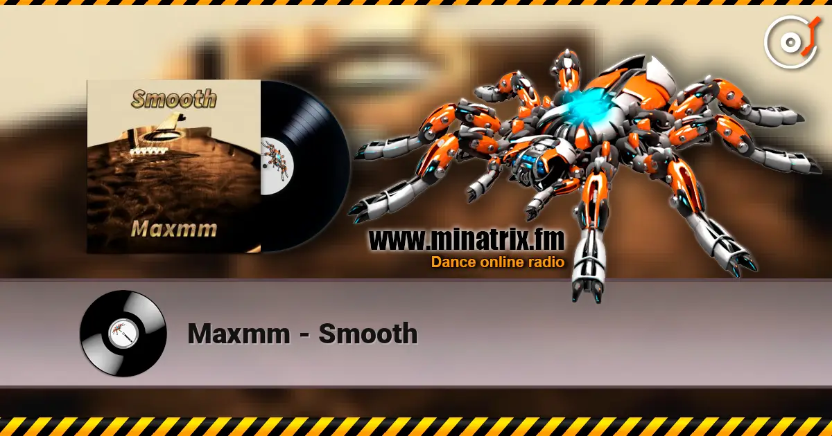 Maxmm - Smooth слухати онлайн у високій якості | Minatrix.FM