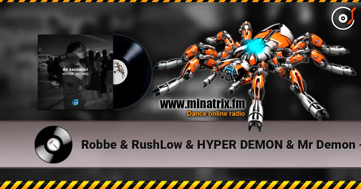 Robbe & RushLow & HYPER DEMON & Mr Demon - Mr. Saxobeat слухати онлайн у високій якості | Minatrix.FM