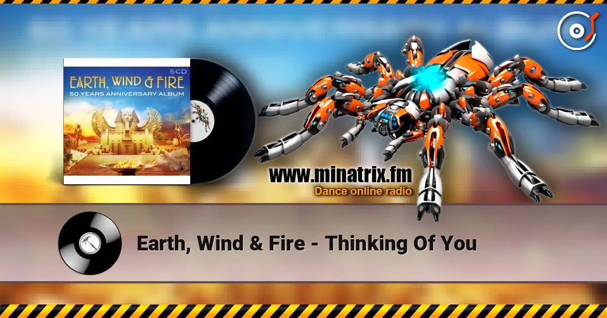 Earth, Wind & Fire - Thinking Of You слухати онлайн у високій якості | Minatrix.FM