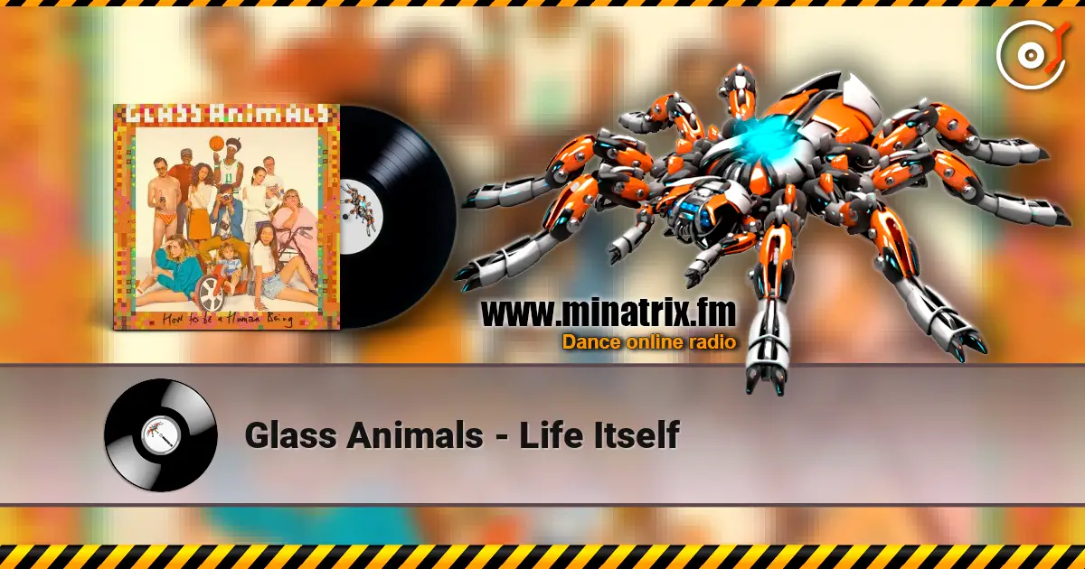 Glass Animals - Life Itself listen online in high quality | Minatrix.FM