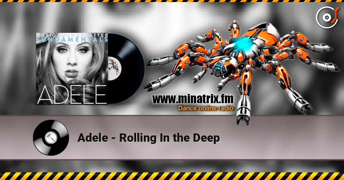 Adele - Rolling In the Deep слухати онлайн у високій якості | Minatrix.FM