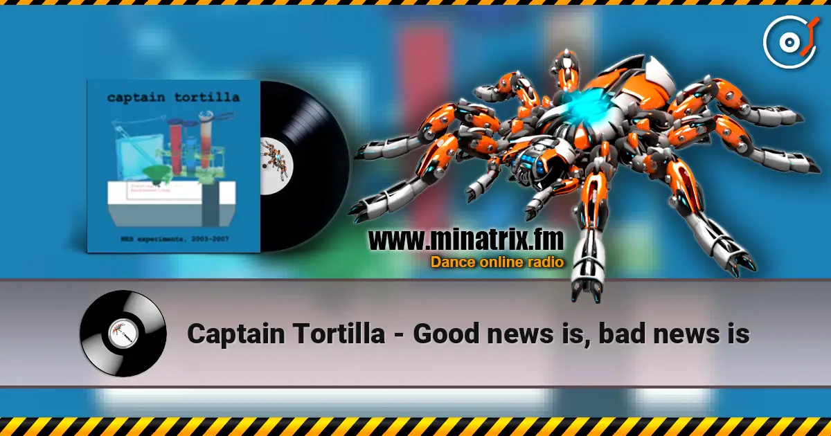 Captain Tortilla - Good news is, bad news is ������� ���������