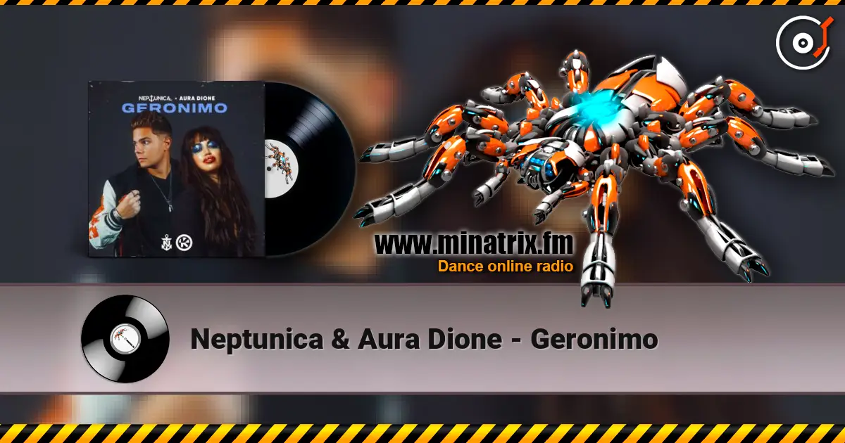 Neptunica & Aura Dione - Geronimo слухати онлайн у високій якості | Minatrix.FM