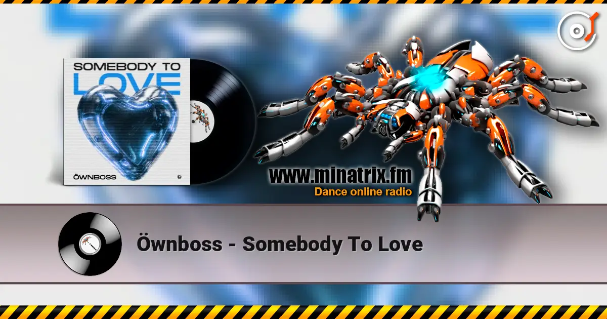 Öwnboss - Somebody To Love слухати онлайн у високій якості | Minatrix.FM