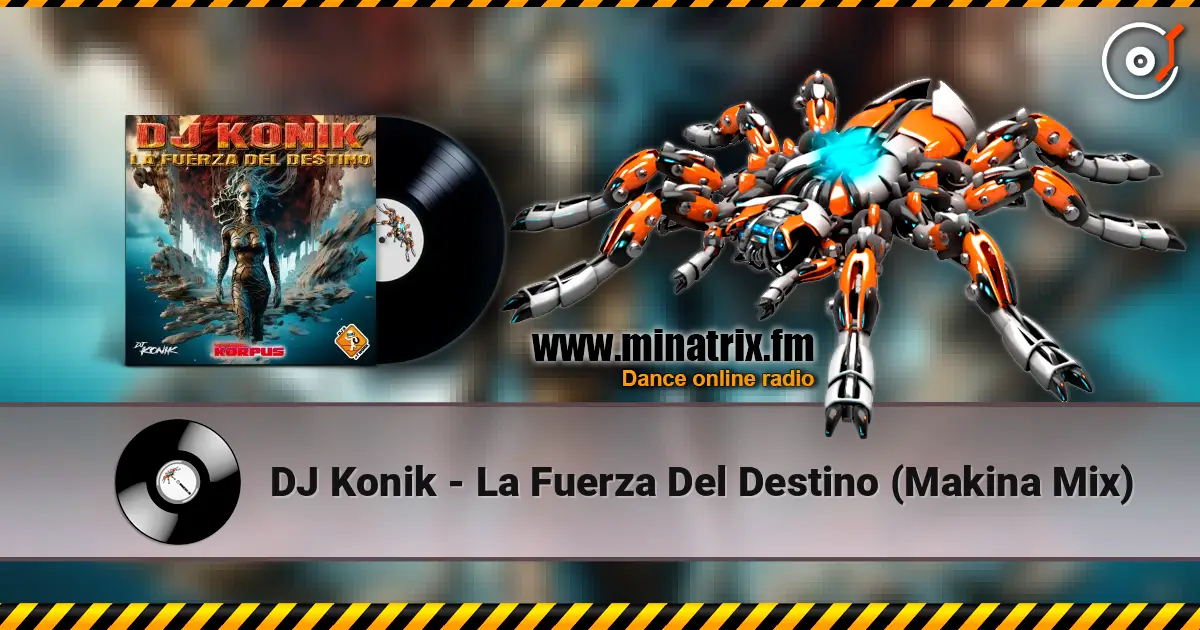DJ Konik - La Fuerza Del Destino (Makina Mix) слухати онлайн у високій якості | Minatrix.FM