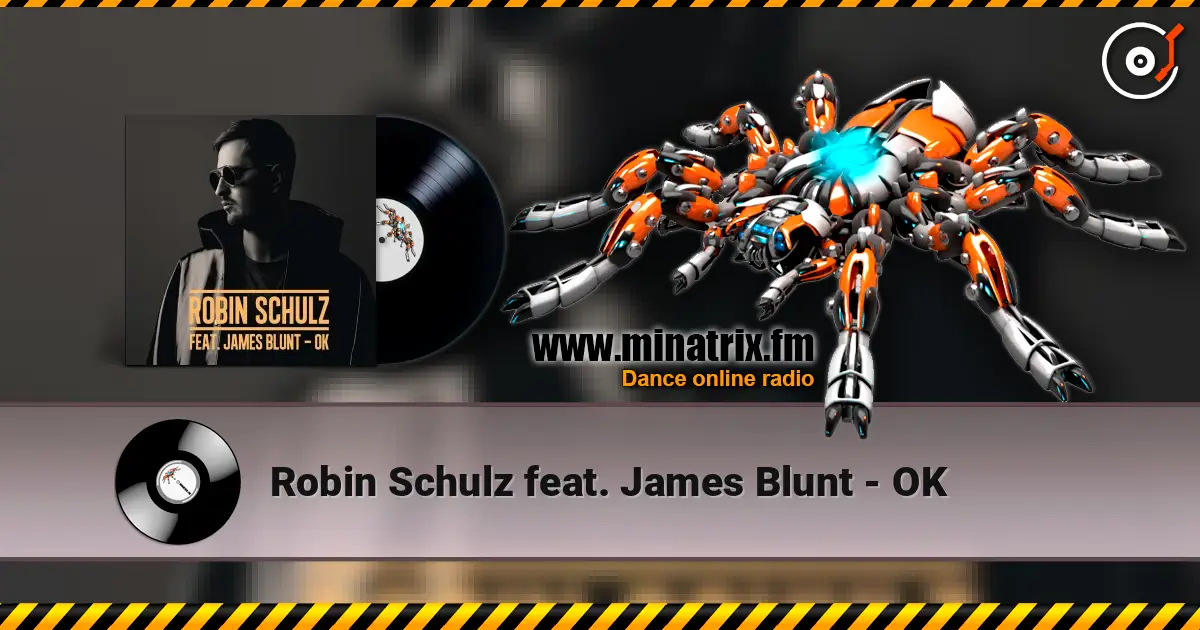 Robin Schulz feat. James Blunt - OK listen online in high quality | Minatrix.FM