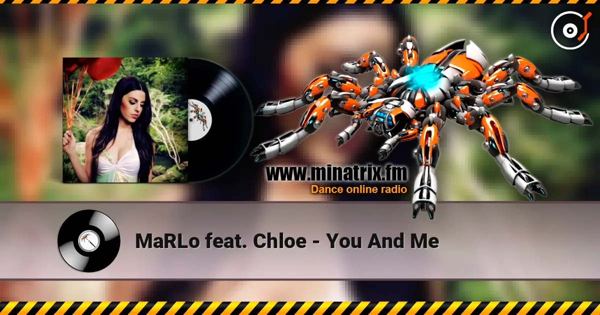MaRLo feat. Chloe - You And Me ������� ���������