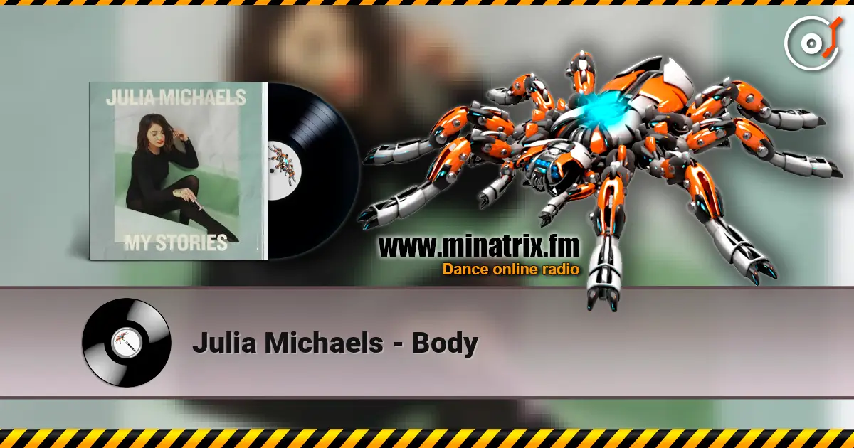 Julia Michaels - Body слухати онлайн у високій якості | Minatrix.FM