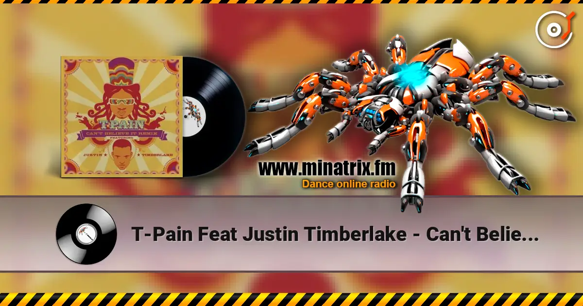 T-Pain Feat Justin Timberlake - Can't Believe It (Remix) слухати онлайн у високій якості | Minatrix.FM