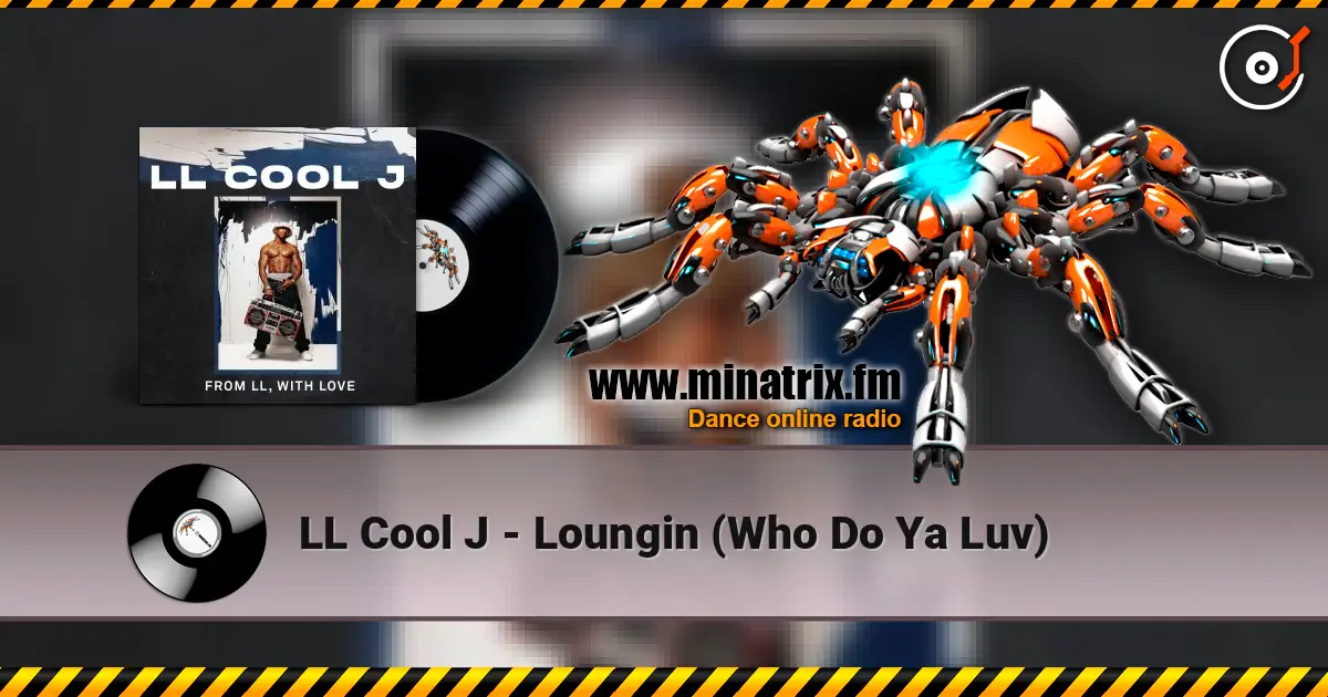 LL Cool J - Loungin (Who Do Ya Luv) ������� ���������