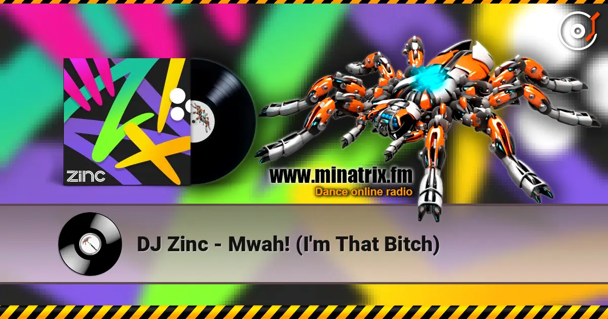 DJ Zinc - Mwah! (I'm That Bitch) ������� ���������