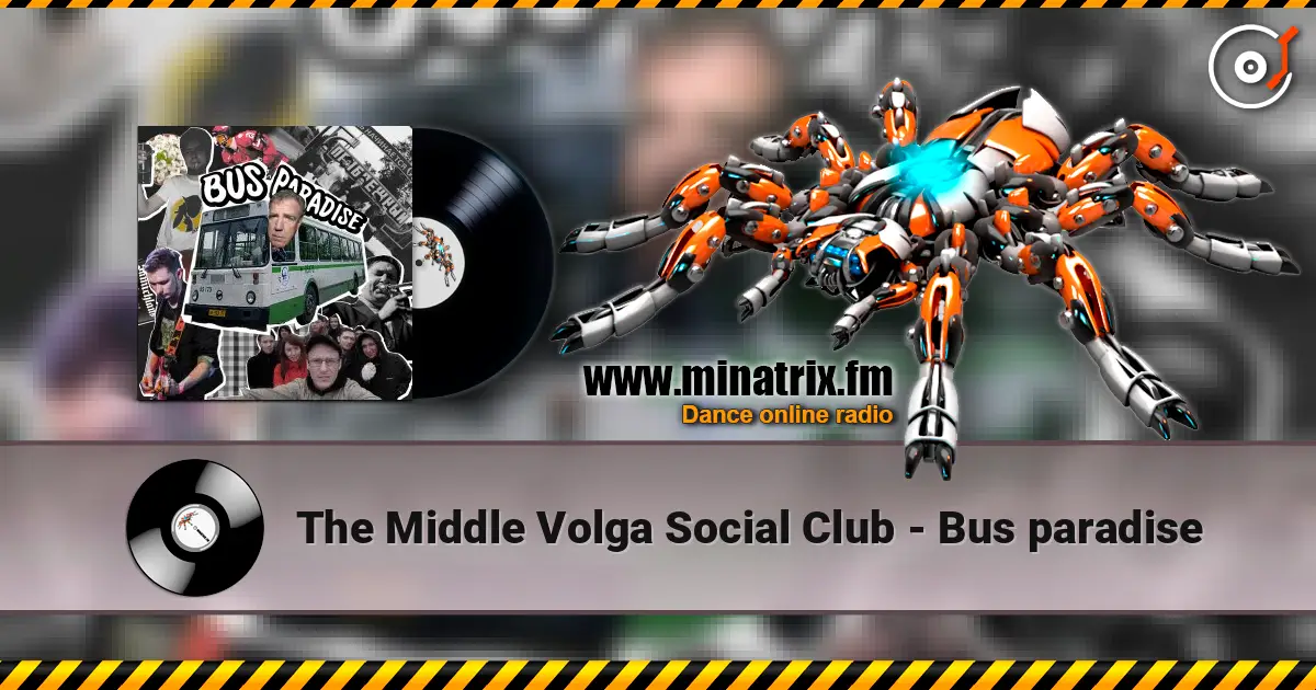 The Middle Volga Social Club - Bus paradise слухати онлайн у високій якості | Minatrix.FM