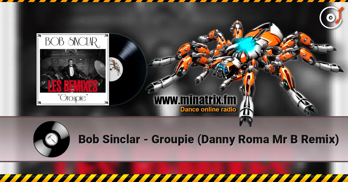 Bob Sinclar - Groupie (Danny Roma   Mr B Remix) ������� ���������