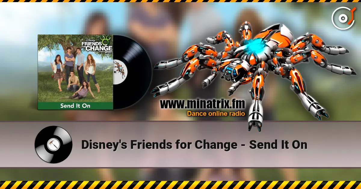 Disney's Friends for Change - Send It On слухати онлайн у високій якості | Minatrix.FM