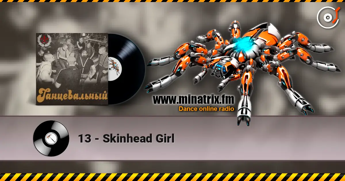 13 - Skinhead Girl слухати онлайн у високій якості | Minatrix.FM