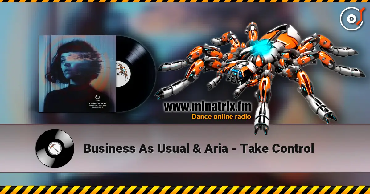 Business As Usual & Aria - Take Control слухати онлайн у високій якості | Minatrix.FM