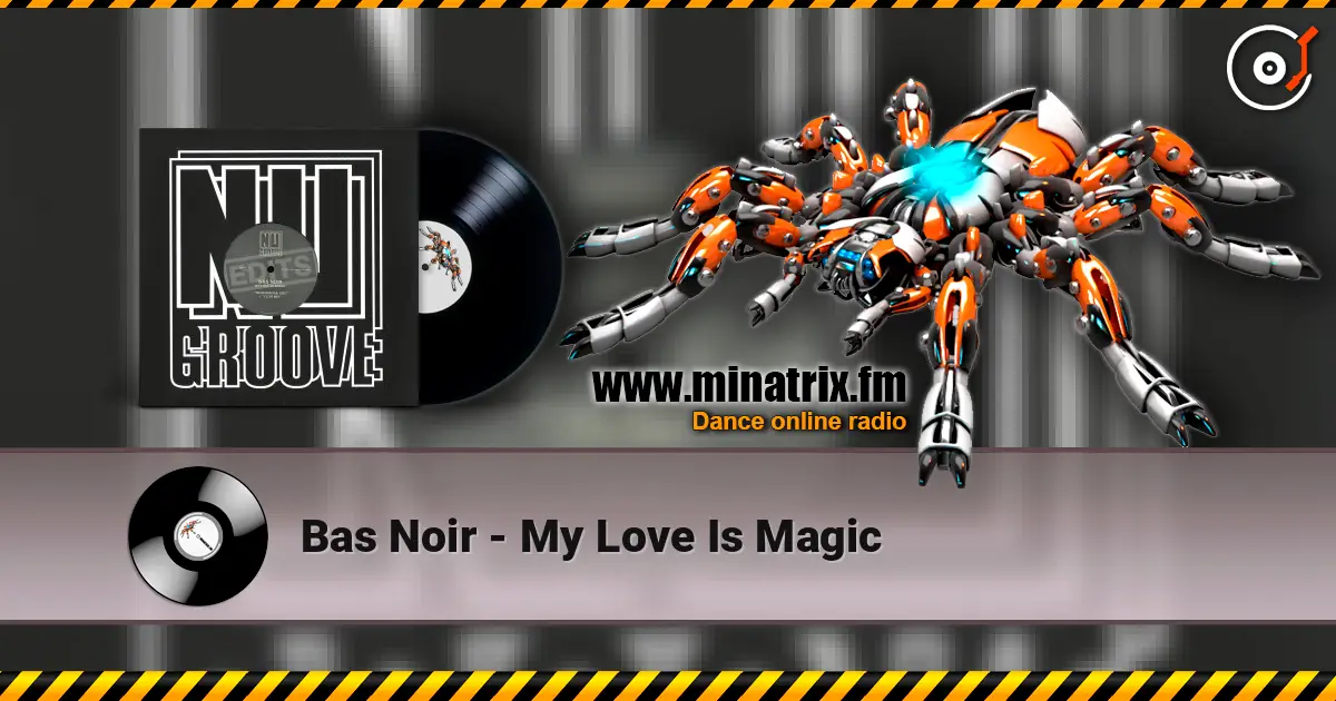 Bas Noir - My Love Is Magic ������� ���������