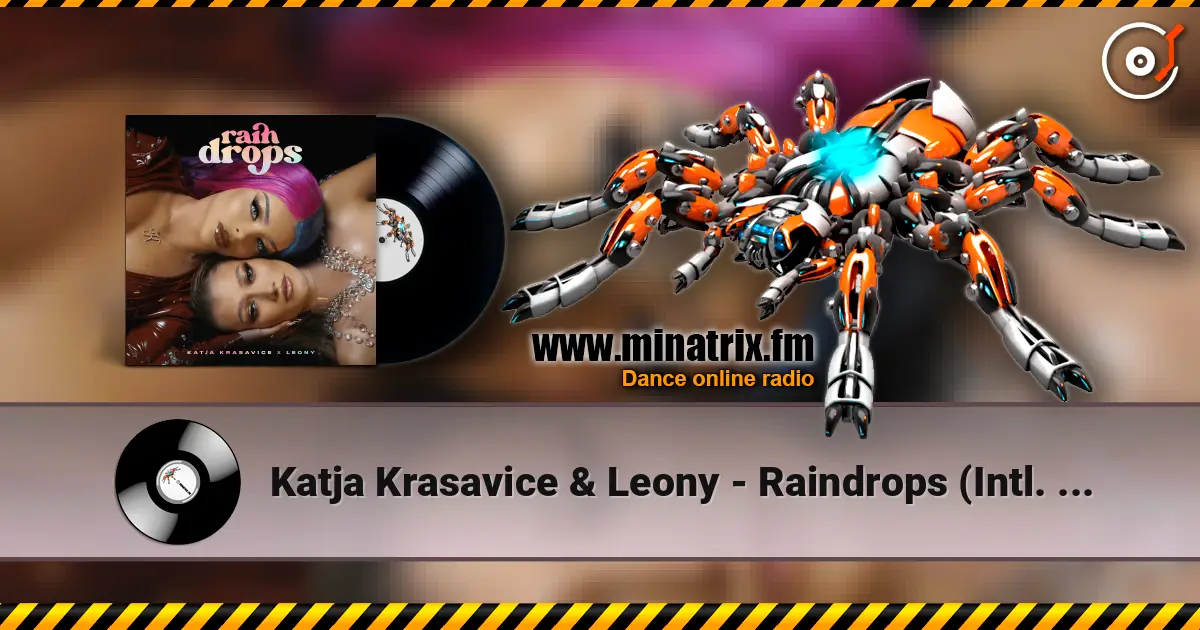 Katja Krasavice & Leony - Raindrops (Intl. Version) слухати онлайн у високій якості | Minatrix.FM
