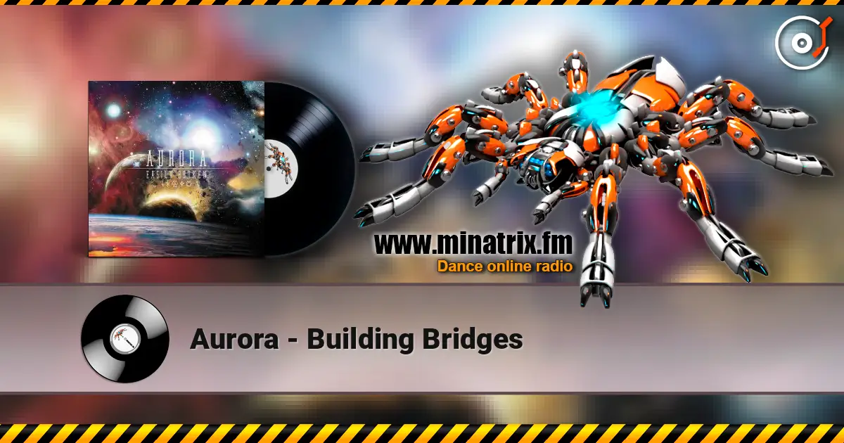 Aurora - Building Bridges слухати онлайн у високій якості | Minatrix.FM