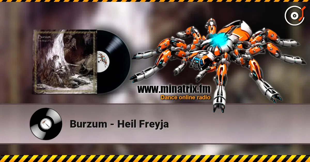Burzum - Heil Freyja слухати онлайн у високій якості | Minatrix.FM
