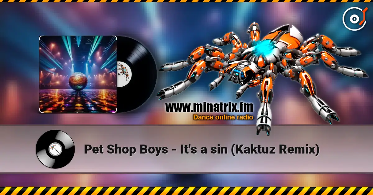 Pet Shop Boys - It's a sin (Kaktuz Remix) слухати онлайн у високій якості | Minatrix.FM