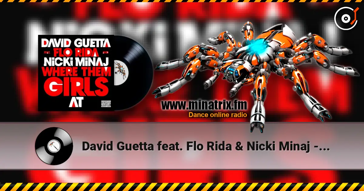 David Guetta feat. Flo Rida & Nicki Minaj - Where Them Girls At (Extended Mix) слухати онлайн у високій якості | Minatrix.FM