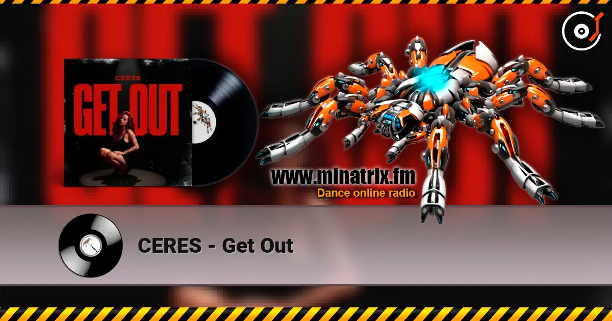 CERES - Get Out слухати онлайн у високій якості | Minatrix.FM