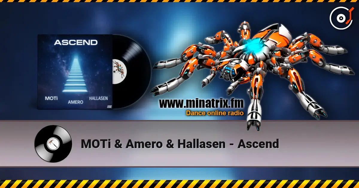 MOTi & Amero & Hallasen - Ascend слухати онлайн у високій якості | Minatrix.FM