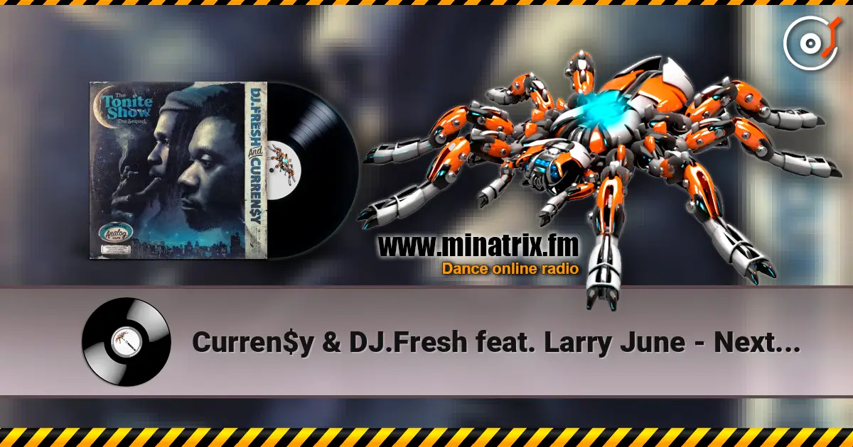 Curren$y & DJ.Fresh feat. Larry June - Next One ������� ���������
