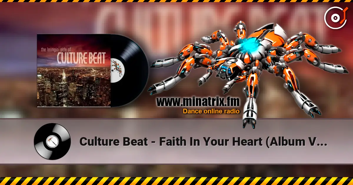 Culture Beat - Faith In Your Heart (Album Version) слухати онлайн у високій якості | Minatrix.FM