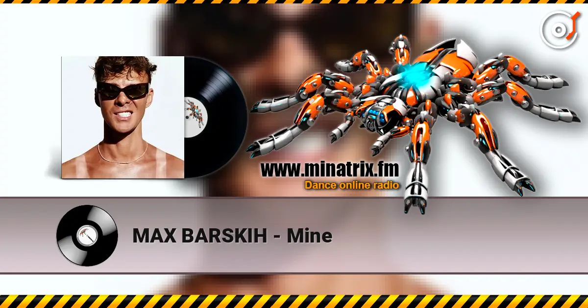 MAX BARSKIH - Mine слухати онлайн у високій якості | Minatrix.FM