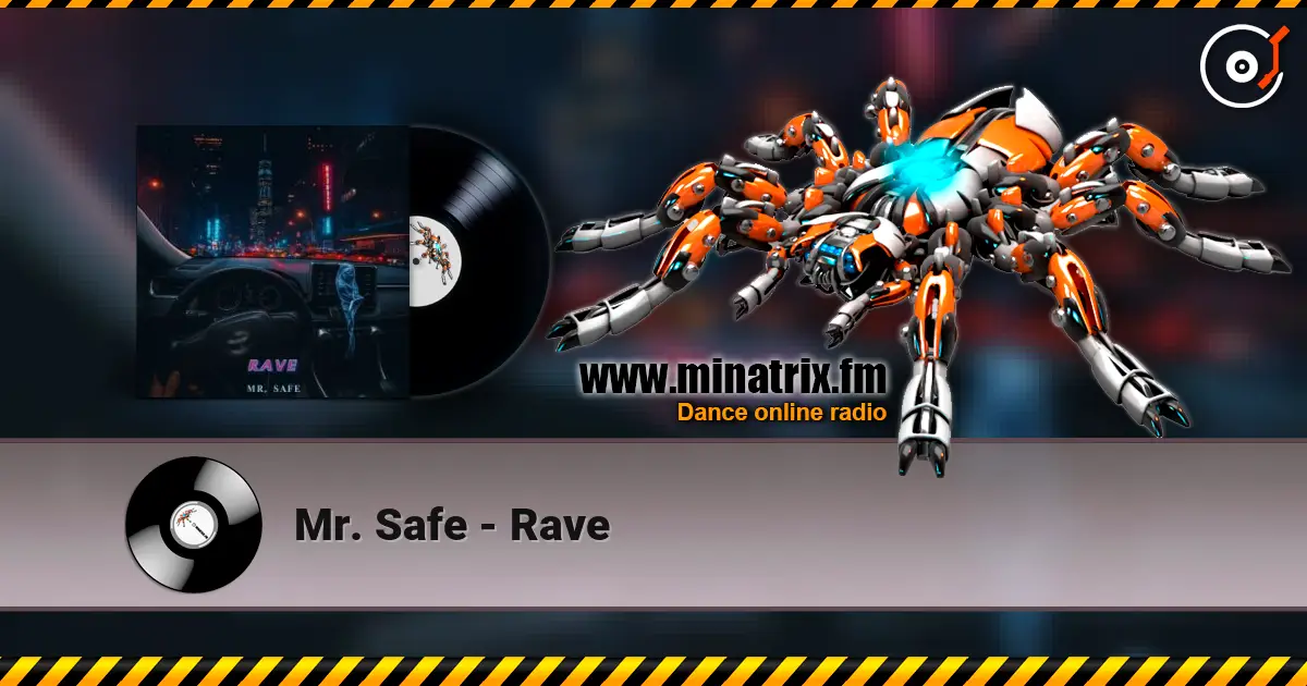 Mr. Safe - Rave слухати онлайн у високій якості | Minatrix.FM