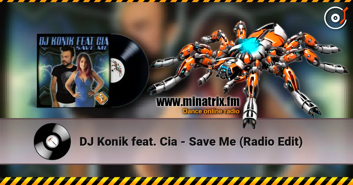 DJ Konik feat. Cia - Save Me (Radio Edit) listen online in high quality | Minatrix.FM