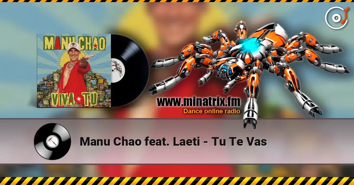 Manu Chao feat. Laeti - Tu Te Vas слухати онлайн у високій якості | Minatrix.FM