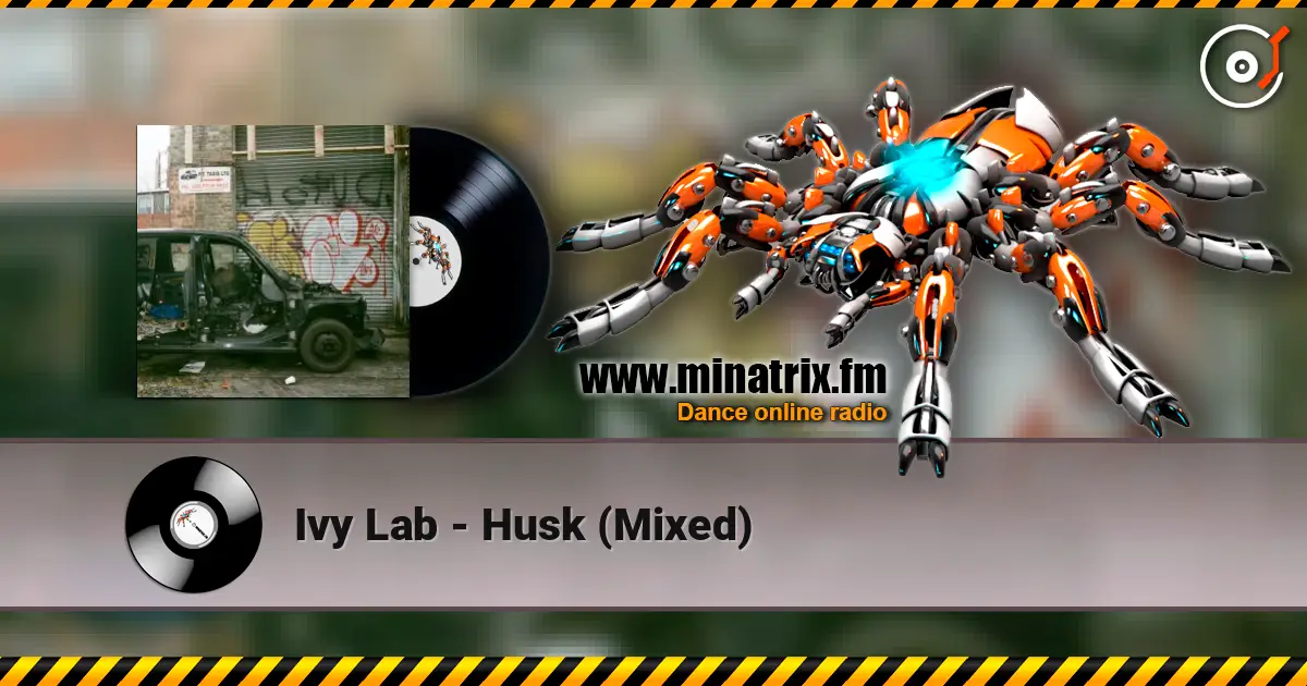 Ivy Lab - Husk (Mixed) слухати онлайн у високій якості | Minatrix.FM