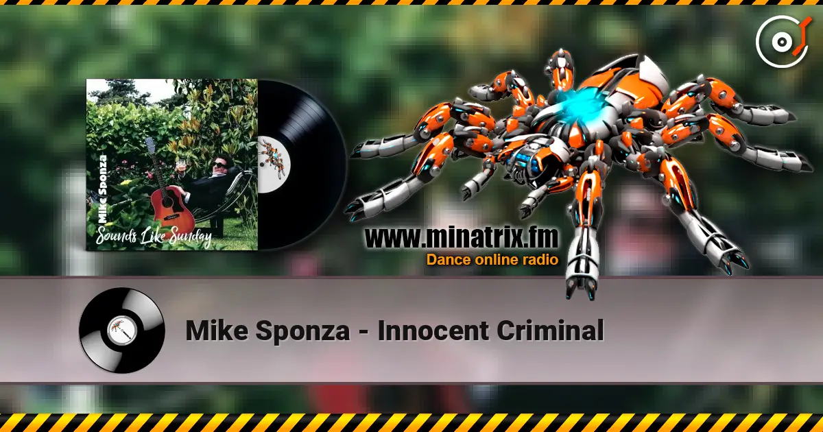 Mike Sponza - Innocent Criminal слухати онлайн у високій якості | Minatrix.FM