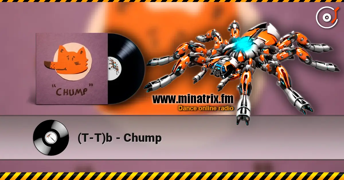 (T-T)b - Chump listen online in high quality | Minatrix.FM
